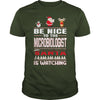 Image of Be Nice To The Microbiologist Santa Is Watching Christmas