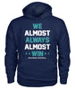 Image of Miami Dolphins - We almost always almost win T-shirt