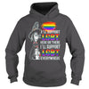 Image of I'LL SUPPORT LGBT HERE OR THERE I WILL SUPPORT LGBT EVERYWHERE