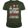 Image of Be Nice To The Historian Santa Is Watching Christmas