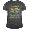 Image of If It Involves Football And The Packers TShirt