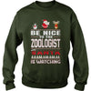 Image of Be Nice To The Zoologist Santa Is Watching Christmas