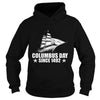 Image of Happy Columbus Day Since 1492 T-Shirt