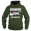 Image of Broncos Just Hate Us T-shirt, Broncos Just Hate Us Hoodies