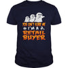 Image of You Cant Scare Me I Am A Retail Buyer Halloween