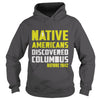 Image of Cybercatshirt Columbus Day 1492 Shirt Native American Discovery