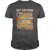 Image of VETERAN Halloween Shirts My Broom broke T Shirts