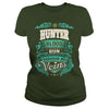 Image of If you are a HUNTER, then this shirt is for you! Whether you were born into it, or were lucky enough to marry in, show your pride by getting this shirt today. Makes a perfect gift!