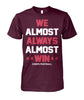 Image of Chiefs - We almost always almost win T-shirt