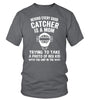 Image of Behind every good catcher is a mom Limited Edition T-shirts
