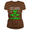 Image of I Dont Celebrate Halloween I Am Halloween