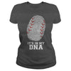 Image of Baseball Its In My DNA Baseball Shirt