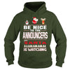 Image of Be Nice To The Announcers Santa Is Watching Christmas