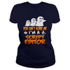Image of You Cant Scare Me I Am A Script Editor Halloween