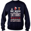 Image of Be Nice To The tattooist Santa Is Watching Christmas