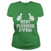 Image of Best Plumber Ever Funny Shirt For Plumber