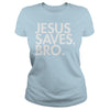 Image of JESUS SAVES, BRO