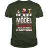 Image of Be Nice To The Model Santa Is Watching Christmas