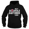 Image of BEST ASSHOLE BARTENDER EVER