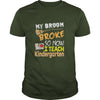 Image of My Broom Broke So Now I Teach Kindergart