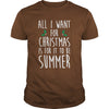 Image of All I Want For Christmas Is For It To Be Summer T-Shirt