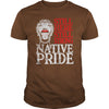Image of NATIVE AMERICAN T SHIRT STILL HERE STILL STRONG NATIVE PRIDE