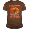 Image of HALLOQUEEN ARE BORN IN OCTOBER T SHIRT