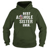 Image of Best Asshole Sister Ever Shirt