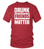 Image of DRUNK FRIENDS MATTER