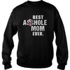 Image of Best Asshole Mom Ever Shirt