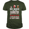 Image of Be Nice To The Barrister Santa Is Watching Christmas