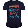 Image of Hunting Fishing Loving Every Day T-Shirt