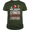 Image of Be Nice To The Exterminator Santa Is Watching Christmas