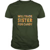 Image of FrontWILL TRADE SISTER FOR CANDY TSHIRT