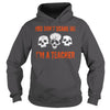 Image of YOU DON'T SCARE ME I'M A TEACHER FUNNY HALLOWEEN TSHIRT