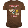 Image of You Can't Scare Me I Have 2 Kids Halloween