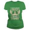 Image of I Hate Being Sexy But Im A Plumber T Shirt