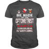 Image of Be Nice To The Optometrist Santa Is Watching Christmas