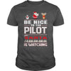 Image of Be Nice To The Pilot Santa Is Watching Christmas