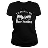 Image of I'd Rahter Be Deer Hunting