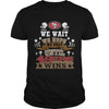 Image of we wait we hope until 49ers win