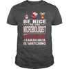 Image of Be Nice To The Microbiologist Santa Is Watching Christmas