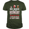 Image of Be Nice To The Endocrinologist Santa Is Watching Christmas