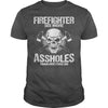 Image of Firefighter see more assholes shirt, hoodie, tank top