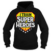 Image of I Train Super Heroes T-Shirt For Teachers