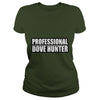 Image of Funny Professional Dove Hunter Hunting T-Shirt
