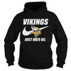 Image of Vikings Just Hate Us T-shirt, Vikings Just Hate Us Hoodies