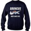 Image of Broncos Just Hate Us T-shirt, Broncos Just Hate Us Hoodies