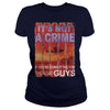Image of it's not a crime if you're doing it the for the good guys