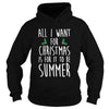 Image of All I Want For Christmas Is For It To Be Summer T-Shirt